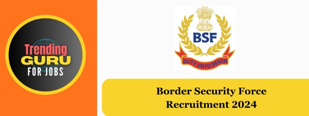 BSF BSF Recruitment 2024